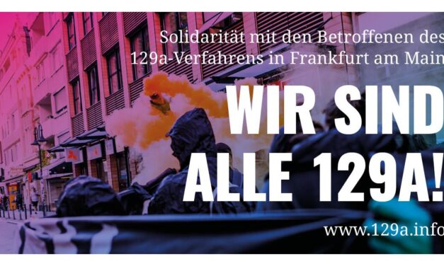 Statement der 129a-Soligruppe aus Leipzig zum laufenden 129a-Verfahren FFM/B/LE