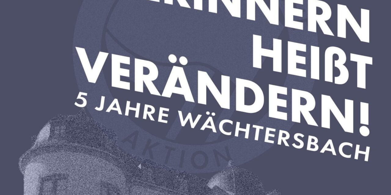 ERINNERN HEIßT VERÄNDERN – 5 JAHRE WÄCHTERSBACH [Demo]